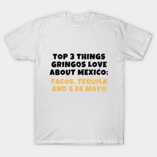 Things gringos love about mexico T-Shirt